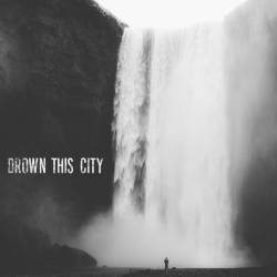 Drown This City : The Edge